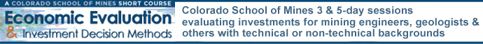 Economic Evaluation and Investment Decision Methods - A Colorado School of Mines Short Course